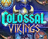Colossal Vikings